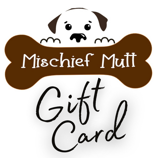 Mischief Mutt Gift Card